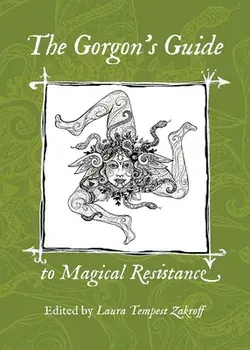 The Gorgon's Guide to Magical Resistance, Paperback/Laura Tempest Zakroff