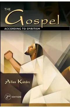 The Gospel According to Spiritism - Allan Kardec