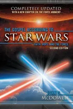 The Gospel According to Star Wars, 2nd Ed., Paperback/John C. McDowell