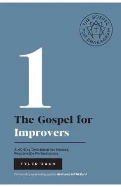 The Gospel for Improvers: A 40-Day Devotional for Honest, Responsible Perfectionists: (Enneagram Type 1) - Tyler Zach