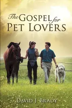 The Gospel for Pet Lovers/David J. Brady
