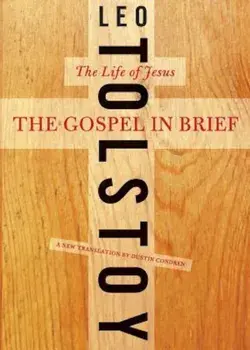 The Gospel in Brief: The Life of Jesus, Paperback/Leo Tolstoy