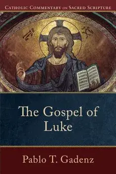 The Gospel of Luke, Paperback/Pablo T. Gadenz