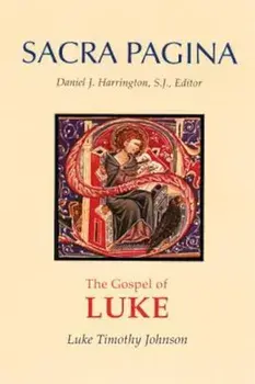 The Gospel of Luke: Sacra Pagina, Paperback, Paperback/Luke Timothy Johnson