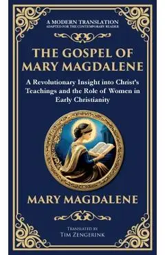 The Gospel of Mary Magdalene: Mystical Teachings on Love, Wisdom, and Inner Transformation (Deluxe Hardbound Edition) - Mary Magdalene