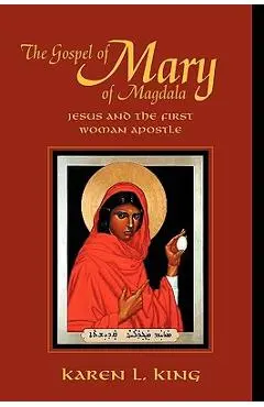 The Gospel of Mary of Magdala - Karen L. King