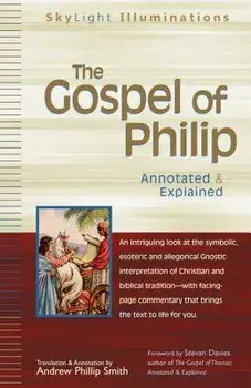 The Gospel of Philip: Annotated & Explained, Hardcover/Andrew Phillip Smith
