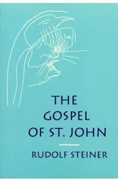 The Gospel of St. John: (Cw 103) - Rudolf Steiner