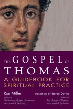 The Gospel of Thomas: A Guidebook for Spiritual Practice, Paperback/Ron Miller