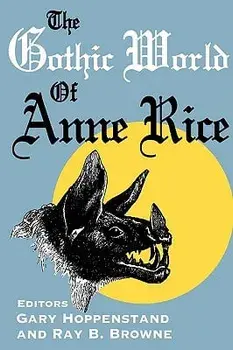 The Gothic World of Anne Rice, Paperback/Gary Hoppenstand