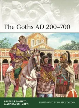 The Goths AD 200–700, Paperback/Andrea Salimbeti