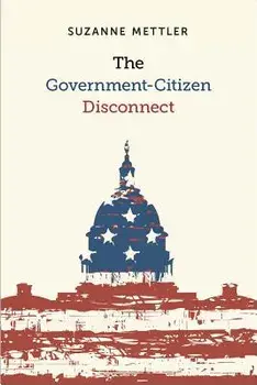 The Government-Citizen Disconnect, Paperback/Suzanne Mettler