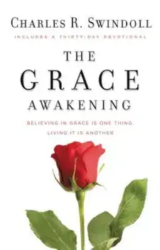 The Grace Awakening: Believing in Grace Is One Thing. Living It Is Another., Paperback/Charles R. Dr Swindoll