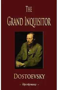 The Grand Inquisitor - Fyodor Mikhailovich Dostoevsky