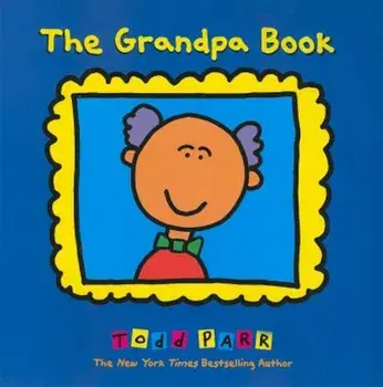 The Grandpa Book, Paperback/Todd Parr