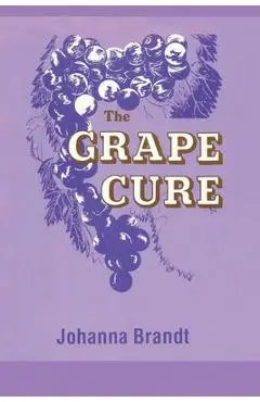 The Grape Cure - Johanna Brandt