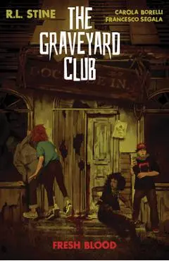 The Graveyard Club: Fresh Blood - R. L. Stine