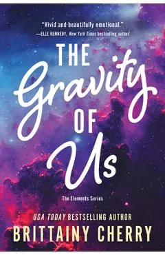 The Gravity of Us - Brittainy Cherry