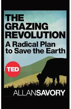 The Grazing Revolution - Allan Savory