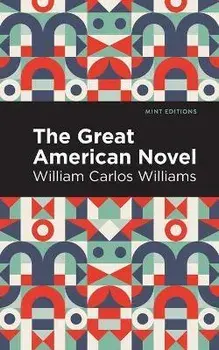 The Great American Novel, Paperback/William Carlos Williams