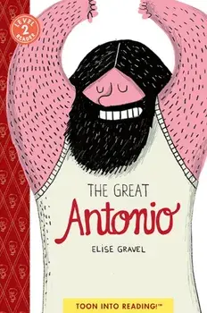 The Great Antonio. TOON Level 2, Paperback/Elise Gravel