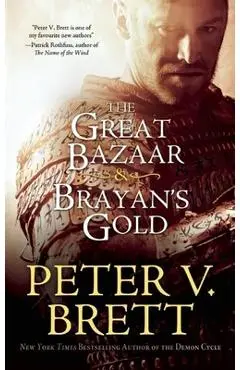 The Great Bazaar & Brayan's Gold - Peter V. Brett