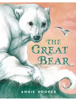 The Great Bear, Hardback/Annie Booker