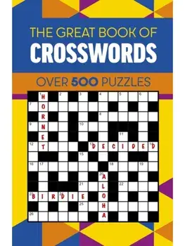 The Great Book of Crosswords. Over 500 Puzzles, Paperback/Eric Saunders