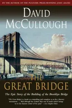 The Great Bridge, Paperback/David McCullough
