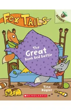 The Great Bunk Bed Battle: An Acorn Book (Fox Tails #1), Volume 1 - Tina K�gler