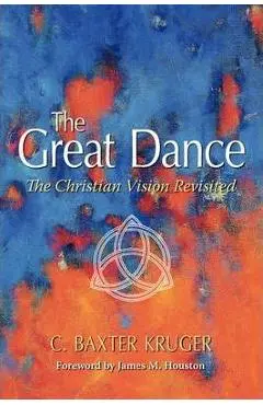 The Great Dance - C. Baxter Kruger