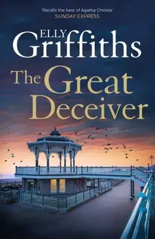 The Great Deceiver. the gripping new novel from the bestselling author of The Dr Ruth Galloway Mysteries, Paperback/Elly Griffiths