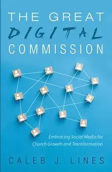 The Great Digital Commission, Paperback/Caleb J. Lines