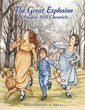 The Great Explosion A Powder Mill Chronicle, Paperback/Ilona E. Holland