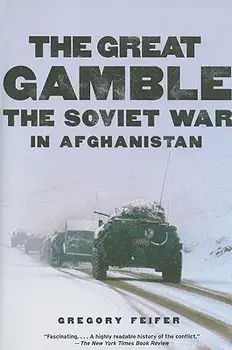 The Great Gamble: The Soviet War in Afghanistan, Paperback/Gregory Feifer