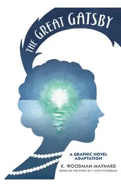 The Great Gatsby: A Graphic Novel Adaptation - F. Scott Fitzgerald