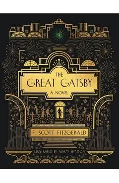 The Great Gatsby: A Novel: Illustrated Edition - F. Scott Fitzgerald