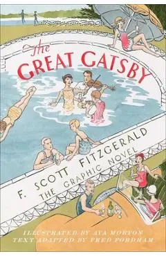 The Great Gatsby: The Graphic Novel - F. Scott Fitzgerald