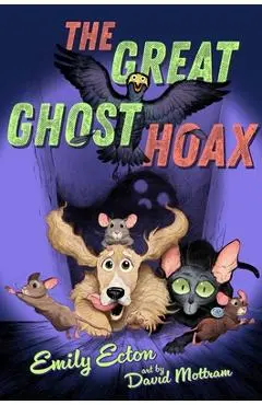 The Great Ghost Hoax - Emily Ecton