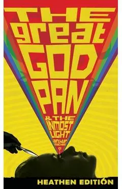 The Great God Pan & The Inmost Light (Heathen Edition) - Arthur Machen