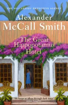 The Great Hippopotamus Hotel, Paperback/Alexander McCall Smith