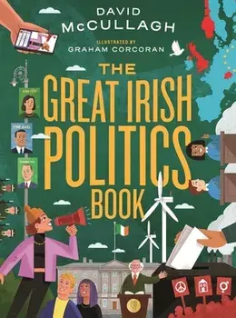 The Great Irish Politics Book, Hardback/David McCullagh