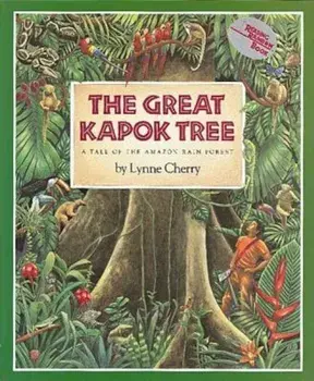 The Great Kapok Tree: A Tale of the Amazon Rain Forest, Paperback/Lynne Cherry