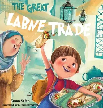 The Great Labne Trade, Hardcover/Eman Saleh