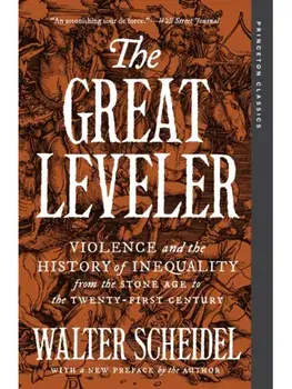 The Great Leveler. Violence and the History of Inequality from the Stone Age to the Twenty-First Century, Paperback/Walter Scheidel