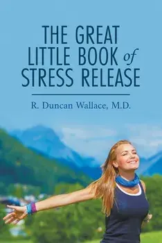 The Great Little Book of Stress Release, Paperback/R. Duncan Wallace