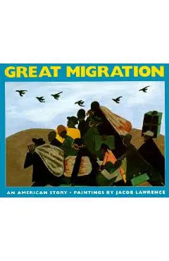 The Great Migration: An American Story - Jacob Lawrence