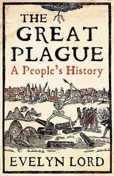 The Great Plague. When Death Came to Cambridge in 1665, Paperback/Evelyn Lord