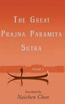 The Great Prajna Paramita Sutra, Volume 2, Hardcover/Naichen Chen