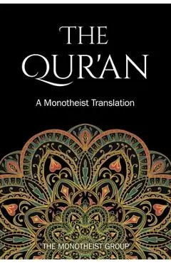 The Great Qur'an: An English Translation - The Monotheist Group